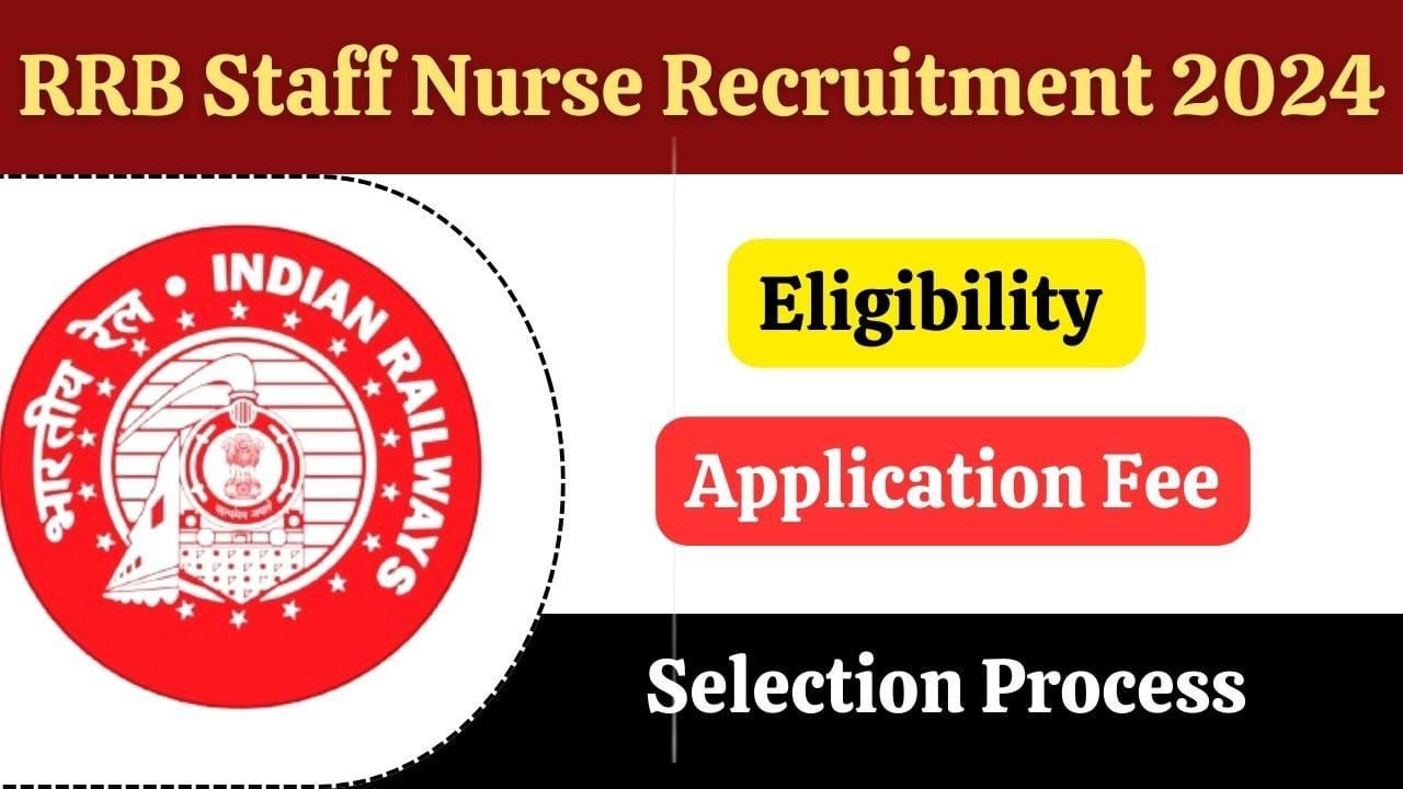 RRB Staff Nurse Recruitment 2024, Eligibility, Application Fee