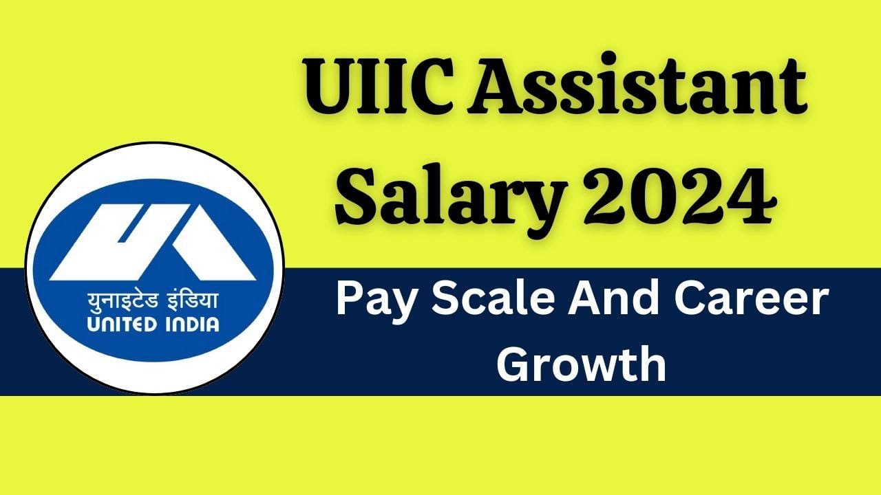 UIIC Assistant Salary 2024