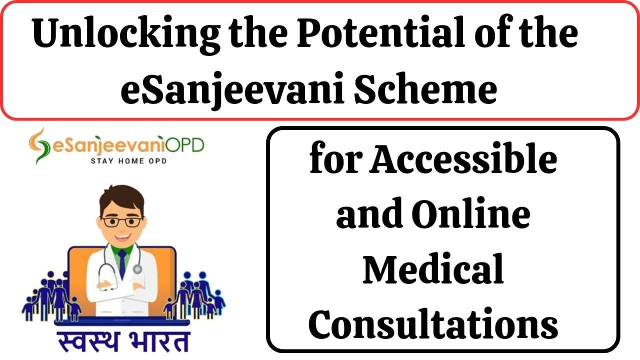 Unlocking the Potential of the eSanjeevani Scheme for Accessible and Online Medical Consultations