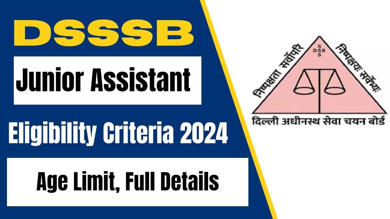 DSSSB Junior Assistant Eligibility Criteria 2024