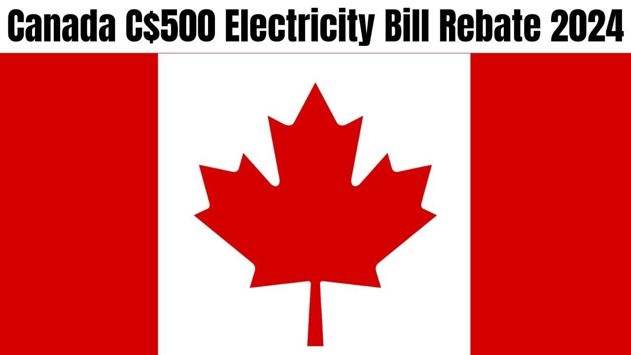 anada C$500 Electricity Bill Rebate 2024