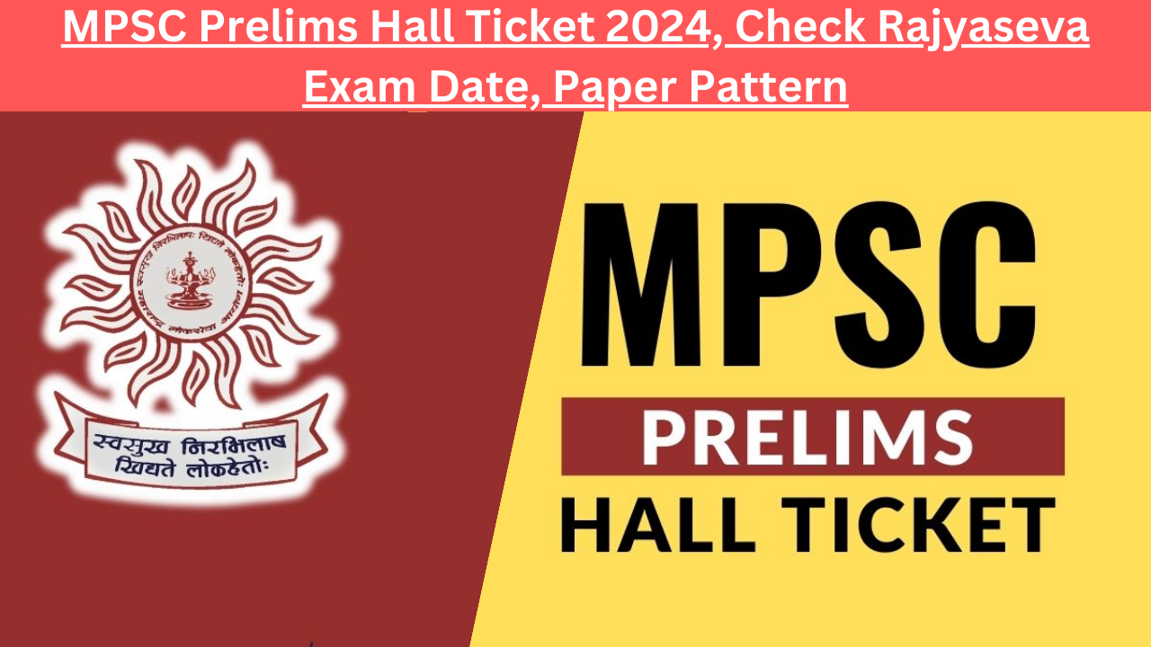 MPSC Prelims Hall Ticket 2024