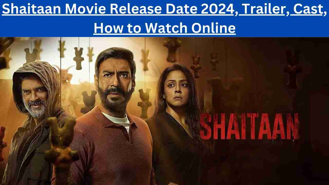 Shaitaan Movie Release Date