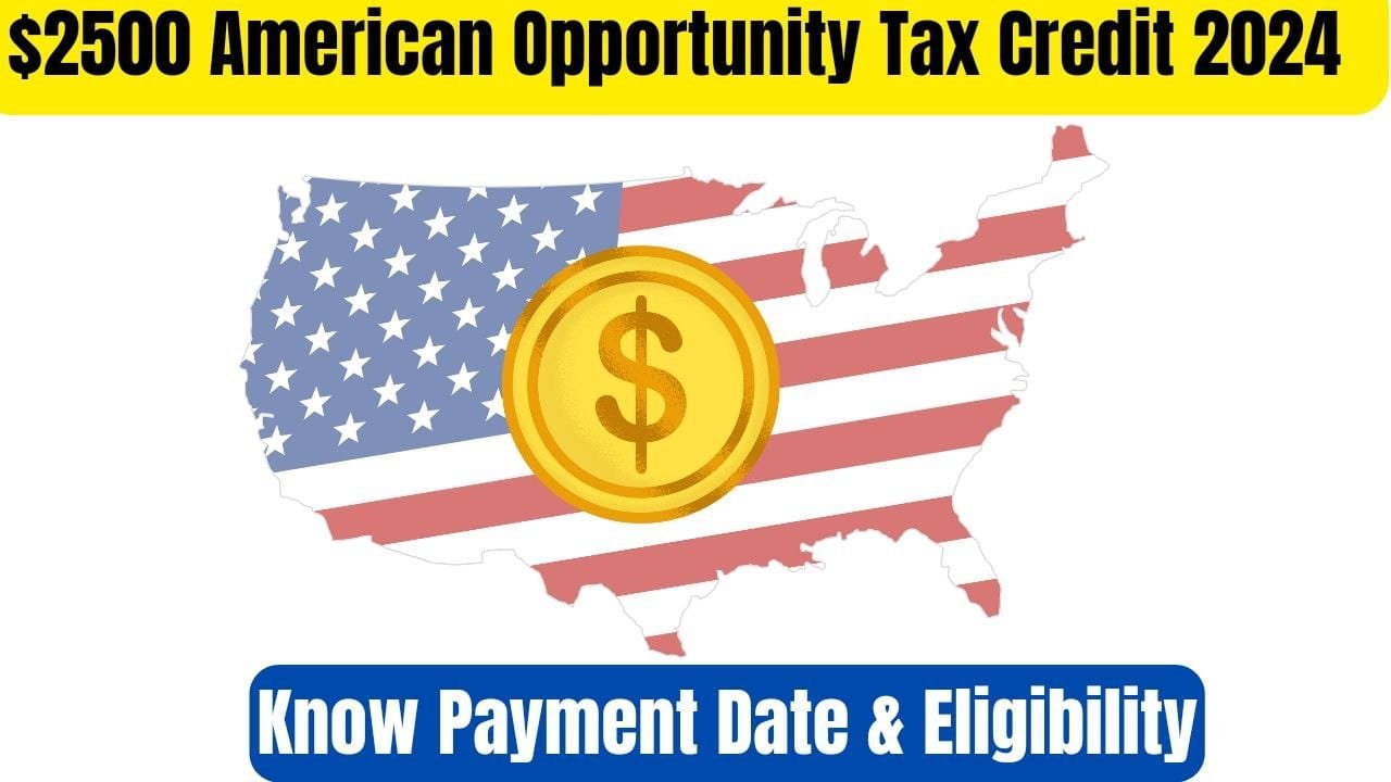 $2500 American Opportunity Tax Credit 2024