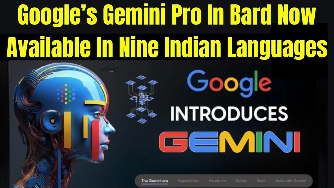 Google's Gemini Pro In Bard Now Available In Nine Indian Languages