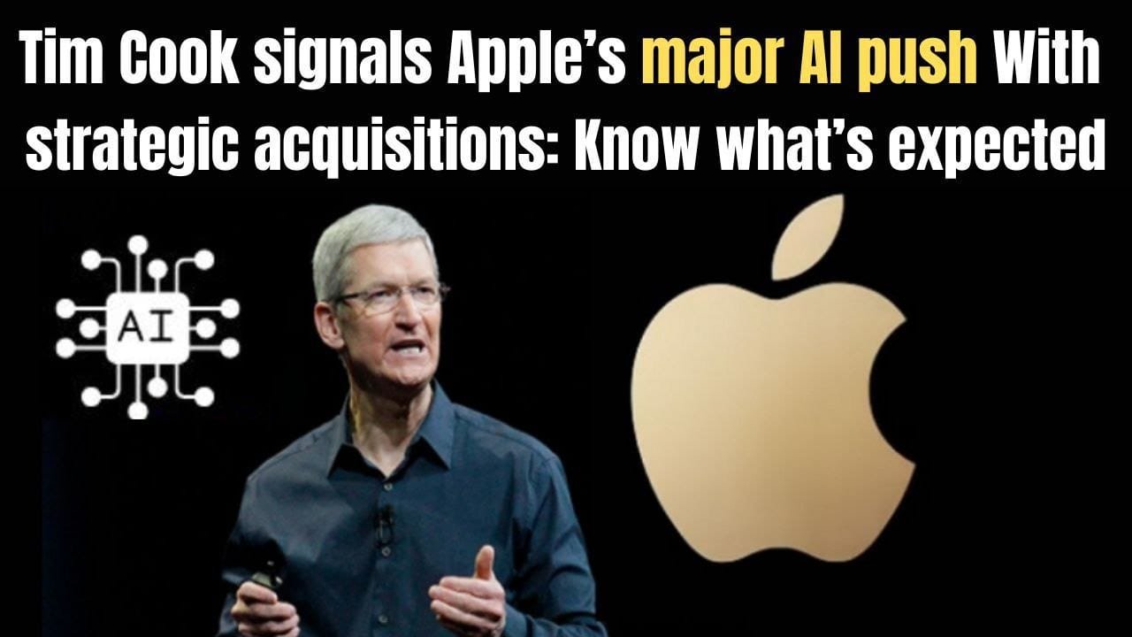 Tim Cook signals Apple's major AI push with strategic acquisitions
