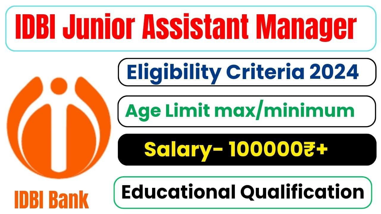 IDBI Junior Assistant Manager Eligibility Criteria 2024