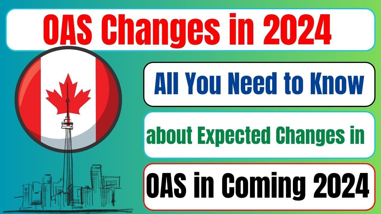 OAS Changes in 2024 All You Need to Know about Expected Changes in