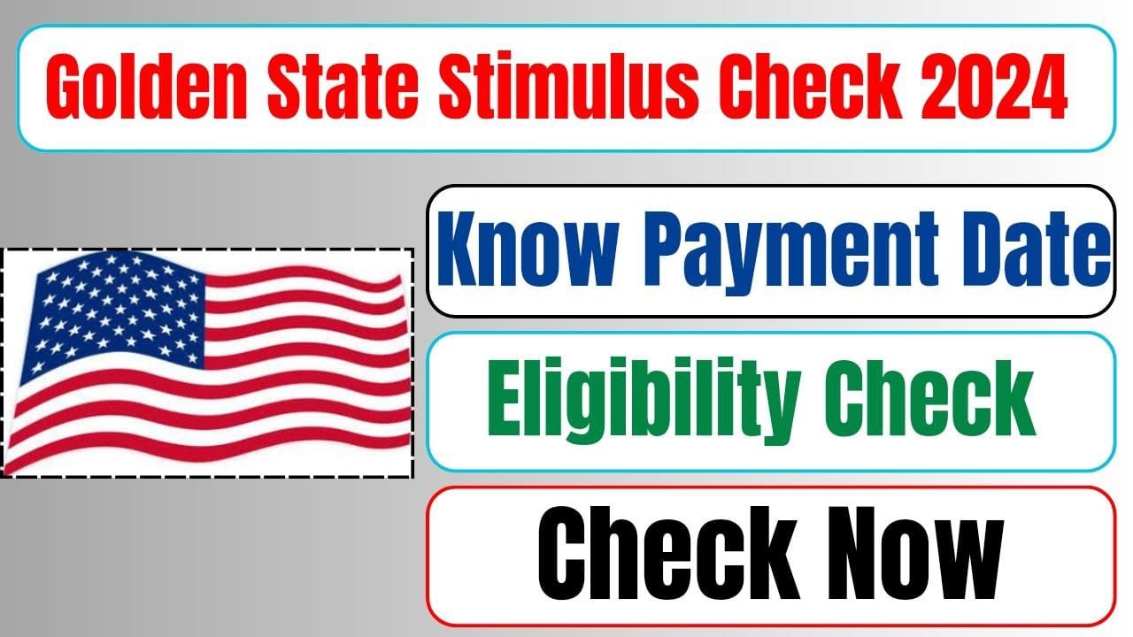 Golden State Stimulus Check 2024 Know Payment Date & Eligibility AWBI