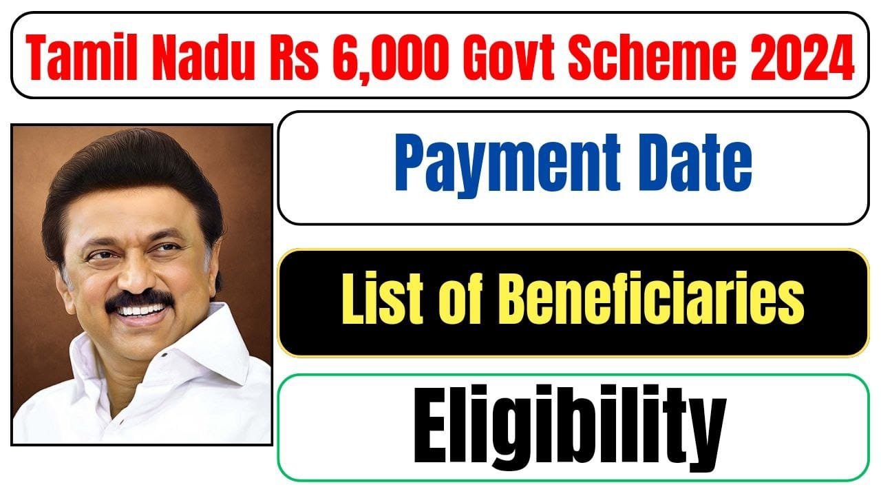 Tamil Nadu Rs 6000 Govt Scheme 2024 Payment Date