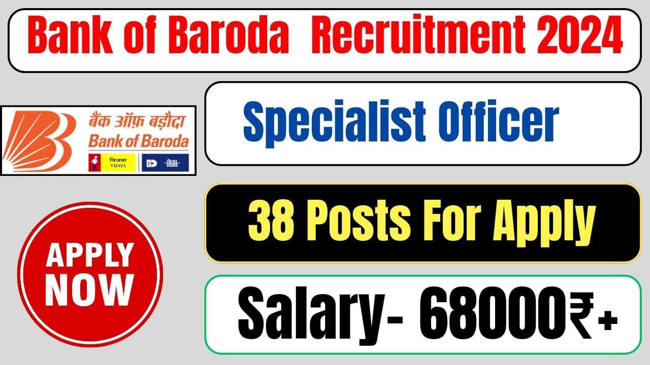 Bank of Baroda Specialist Officer Recruitment 2024 for 38 Posts