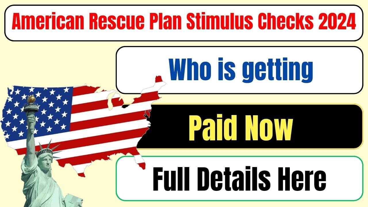 American Rescue Plan Stimulus Checks 2024, Who is getting paid now? - AWBI
