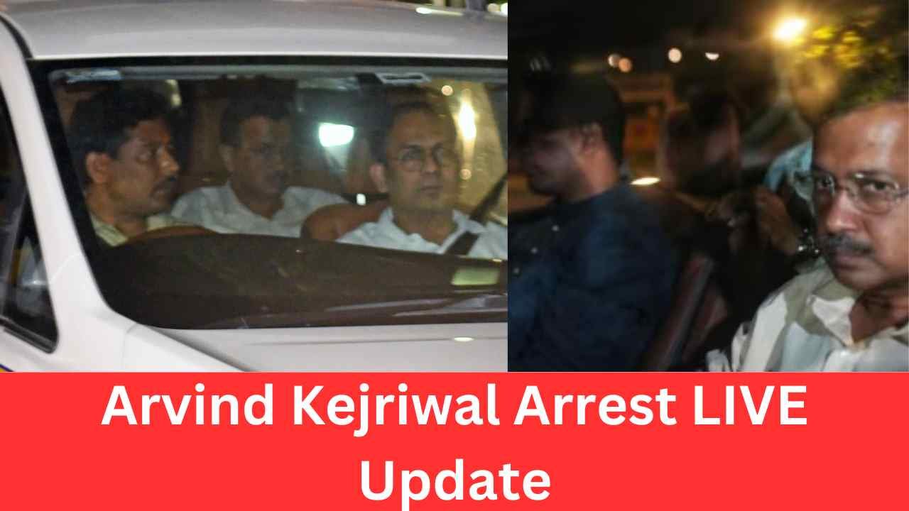 Arvind Kejriwal Arrest LIVE Update