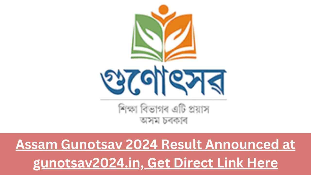 Assam Gunotsav 2024 Result