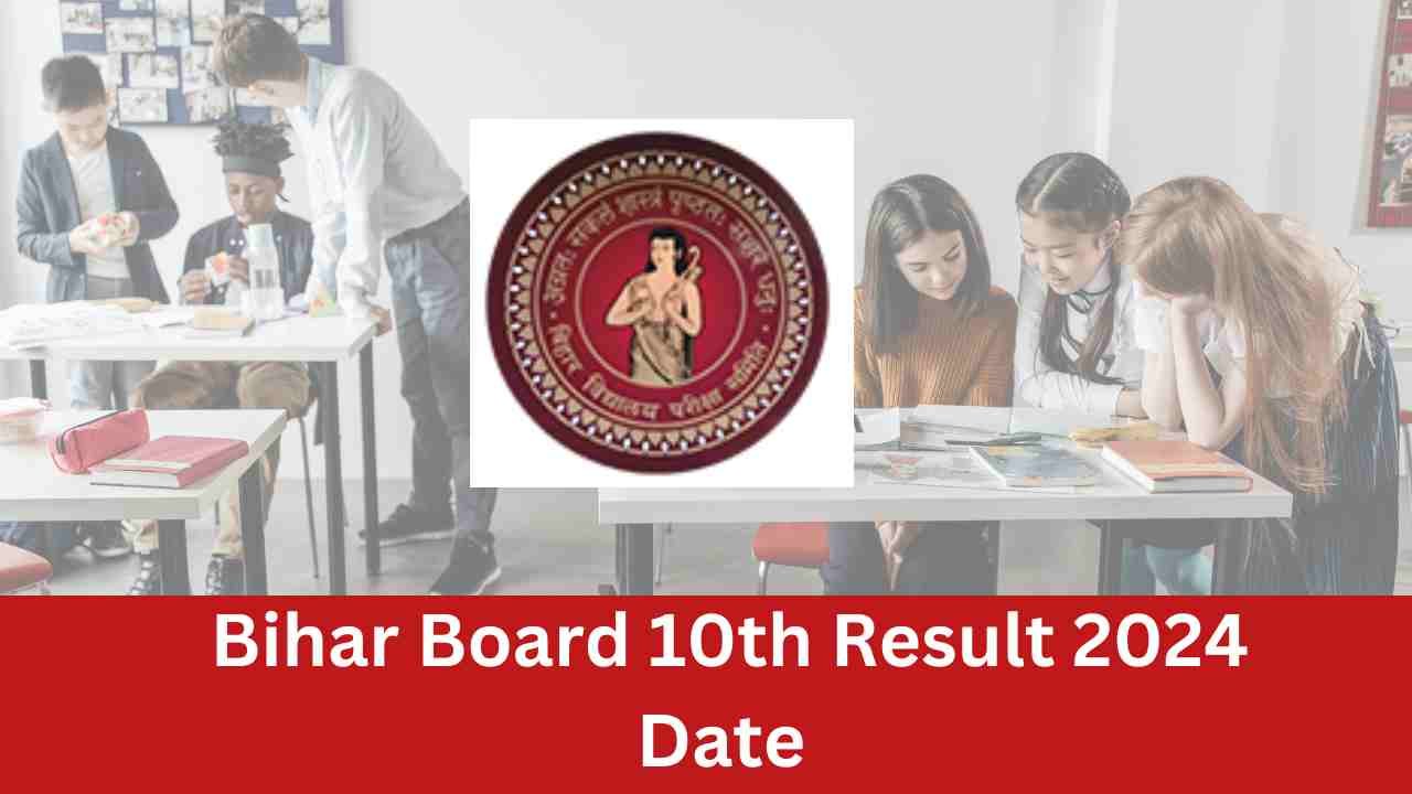 Bihar Board 10th Result 2024 Date