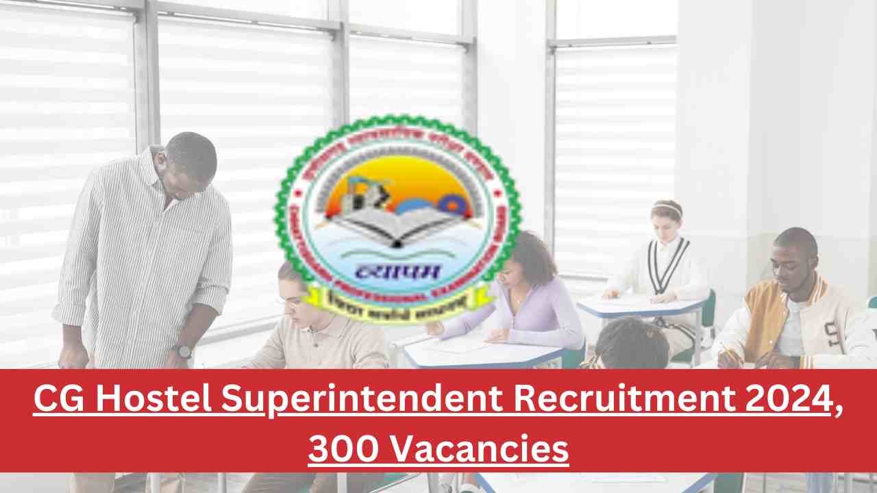 CG Hostel Superintendent Recruitment 2024