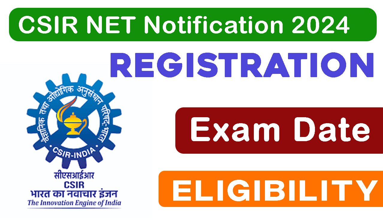 CSIR NET Notification 2024, Exam Date, Application Form, Check Eligibility