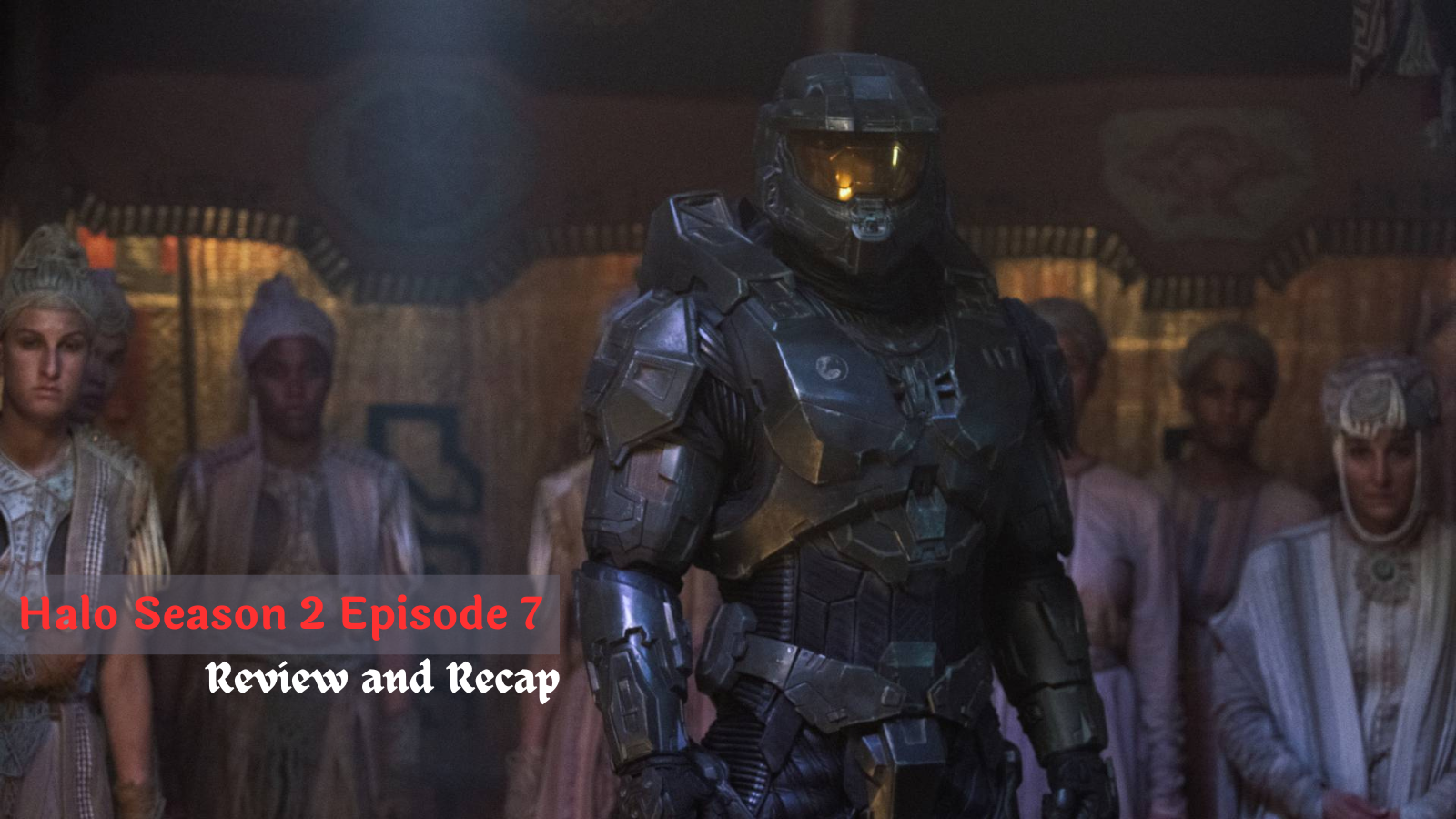 Halo Season 2 Episode 7 Review & Recap