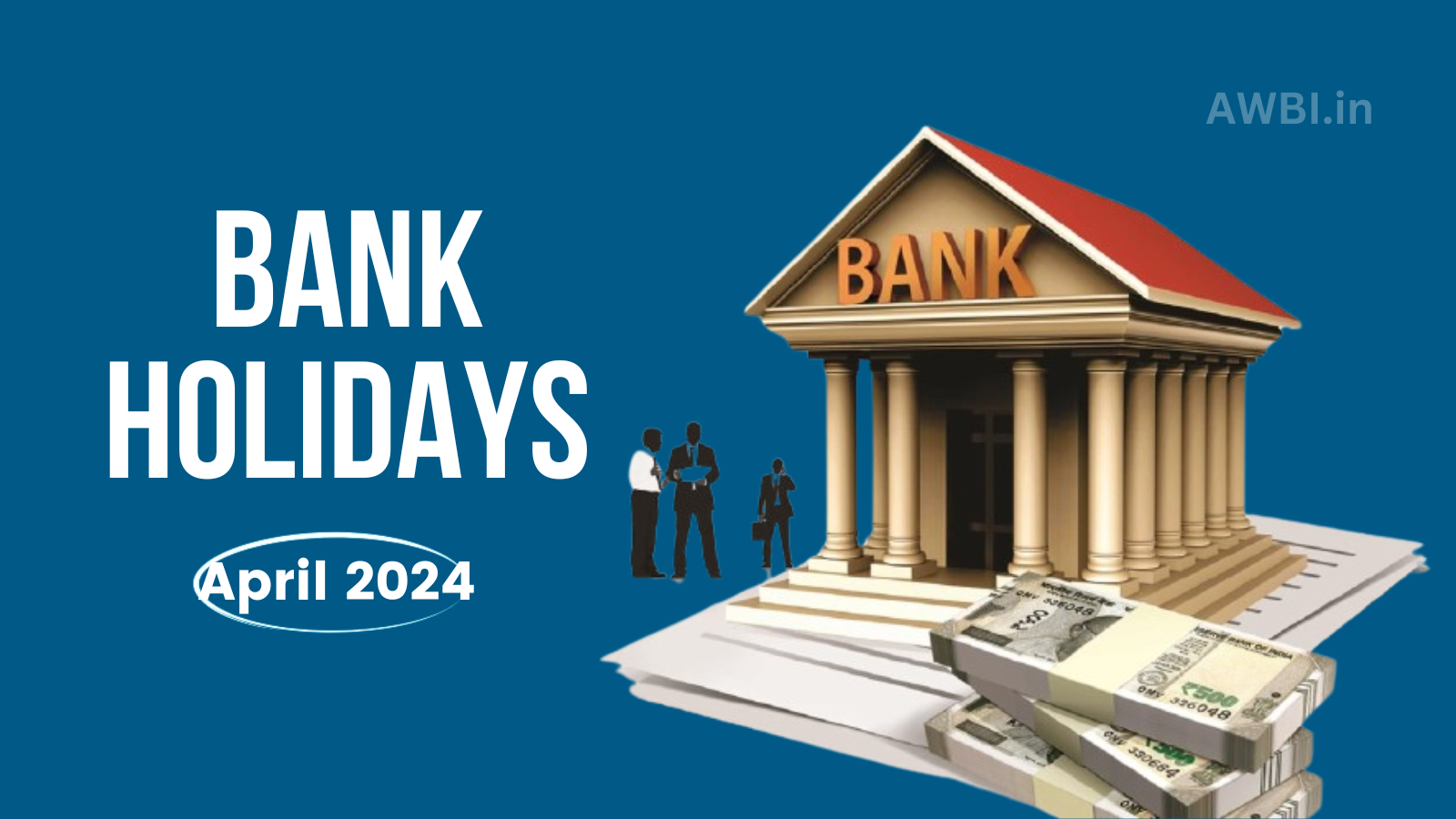 Bank Holidays in April 2024, Bank Remain Closed For 14 Days