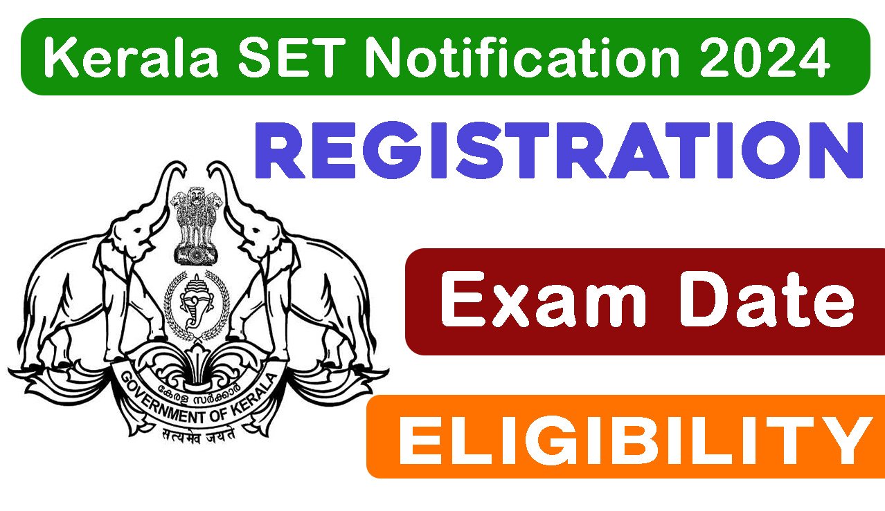 Kerala SET Notification 2024, Exam Date, Application Form, Check Eligibility, Last Date