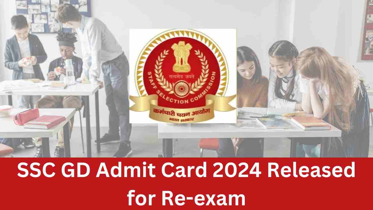 SSC GD Admit Card 2024 Released for Re-exam
