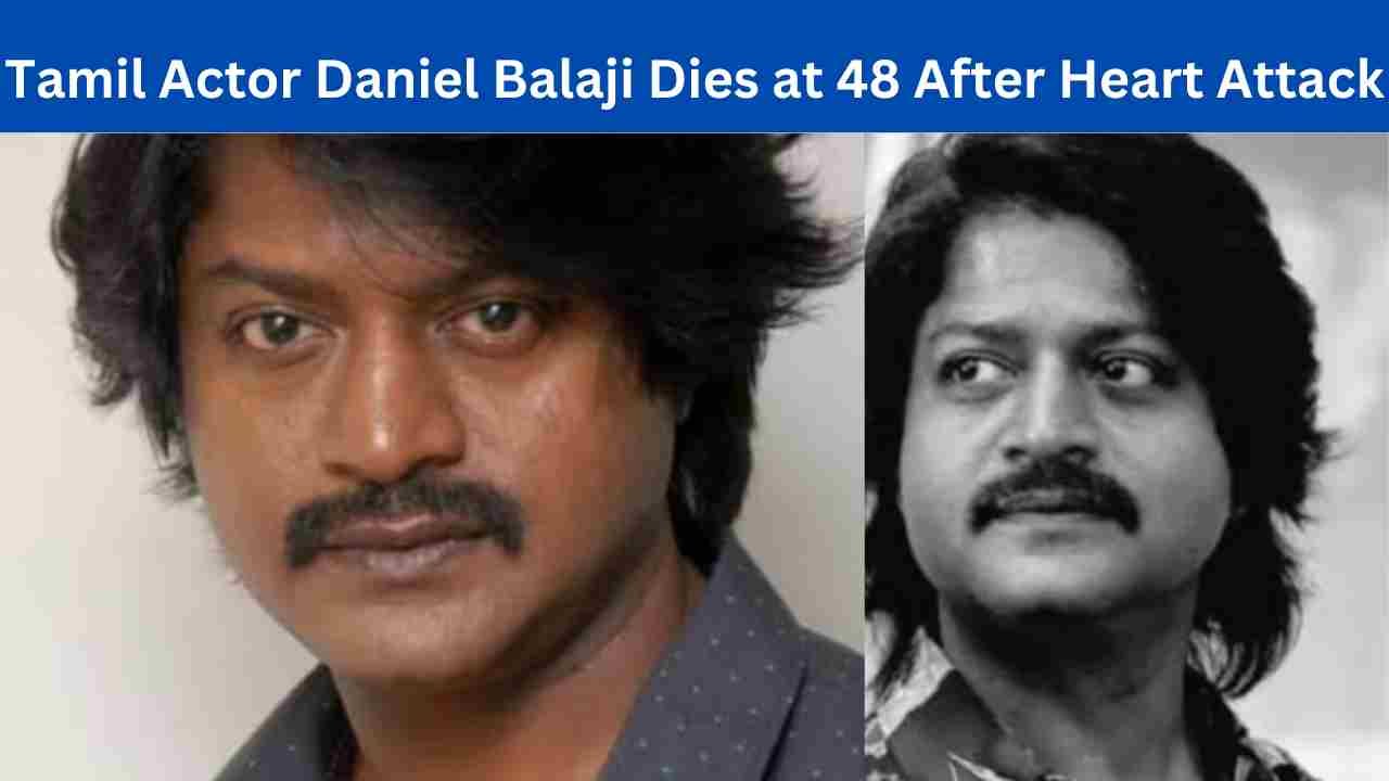 Tamil Actor Daniel Balaji Dies at 48 After Heart Attack