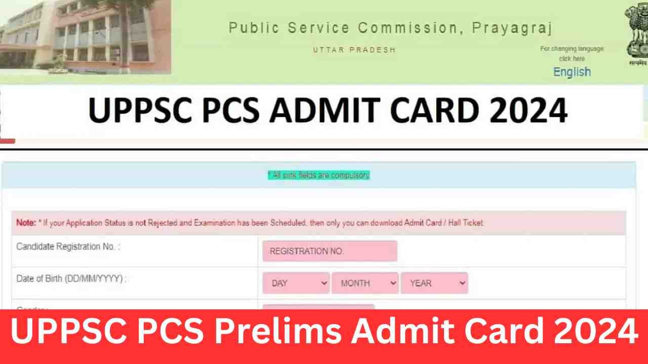 UPPSC PCS Prelims Admit Card 2024 (Today) Download, Exam Date and Pattern