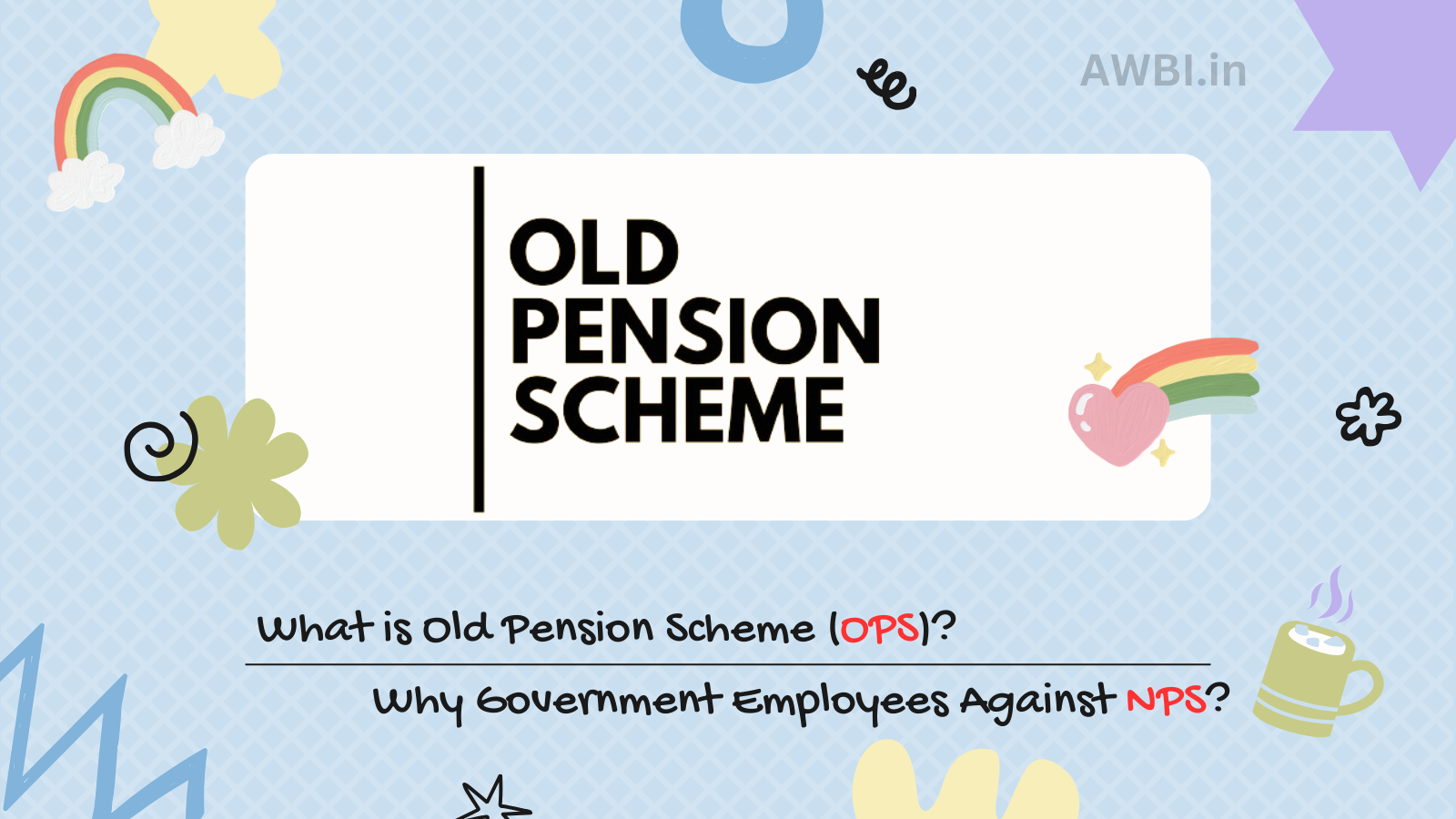 What is Old Pension Scheme? Why Government Employees Against NPS?