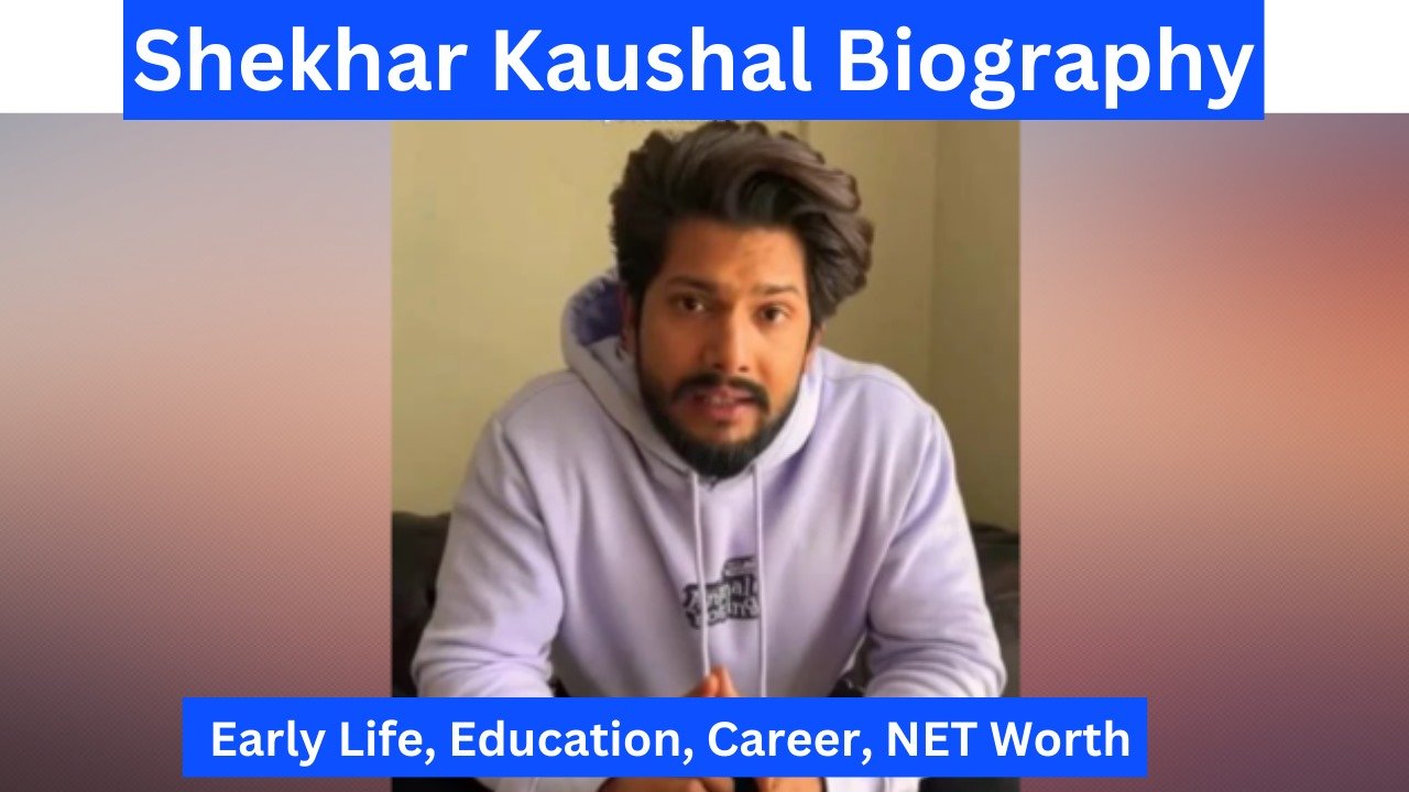 Shekhar Kaushal Biography