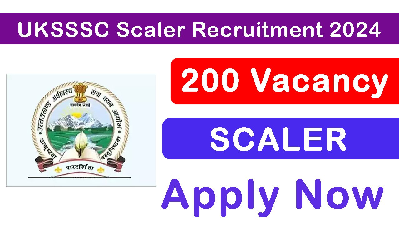 UKSSSC Scaler Recruitment 2024