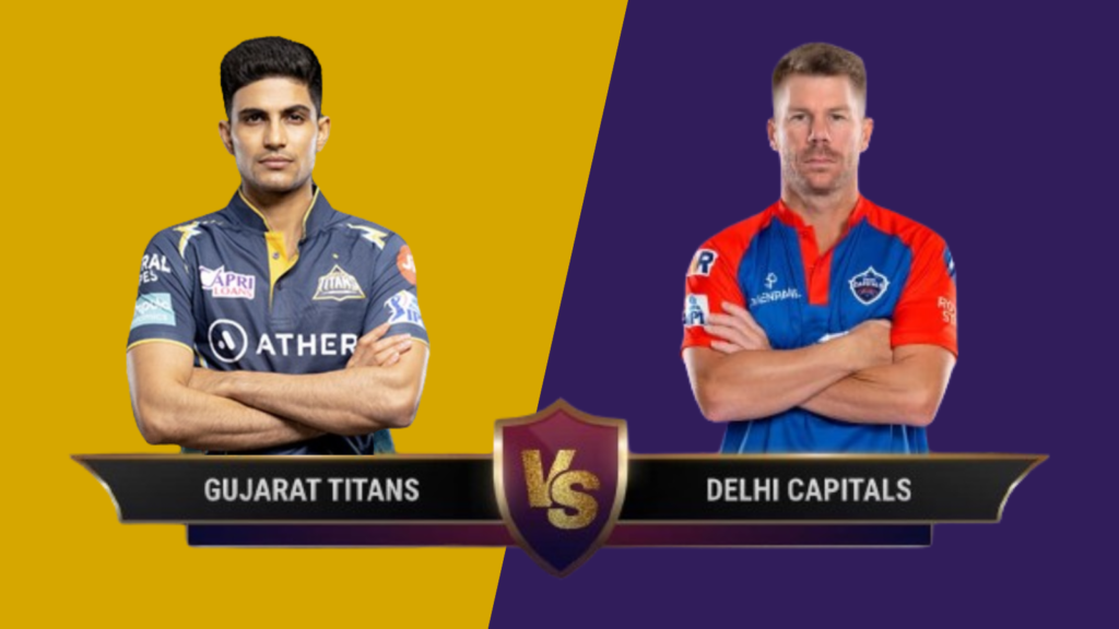 GT vs DC Dream11 Prediction, Playing XI and Fantasy Tips