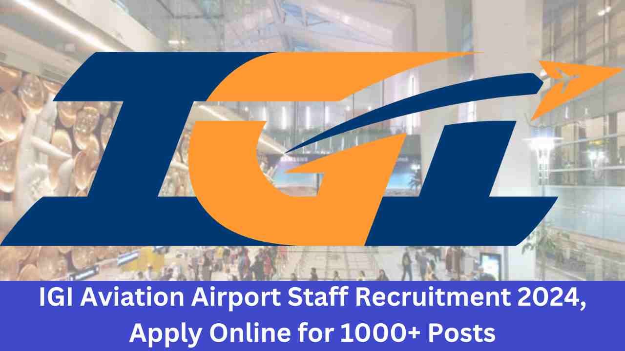 IGI Aviation Airport Staff Recruitment 2024