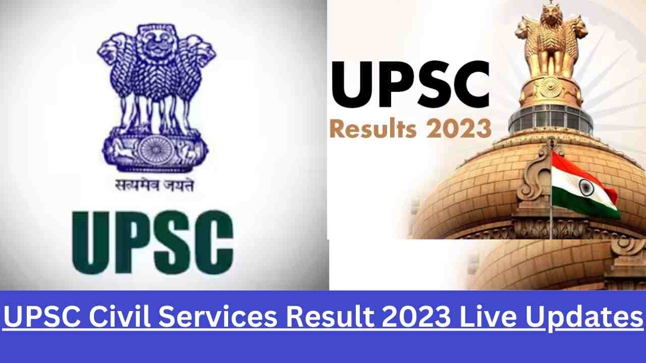 UPSC Civil Services Result 2023 Live Updates